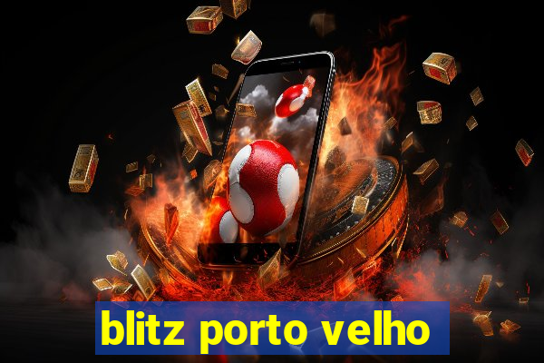 blitz porto velho